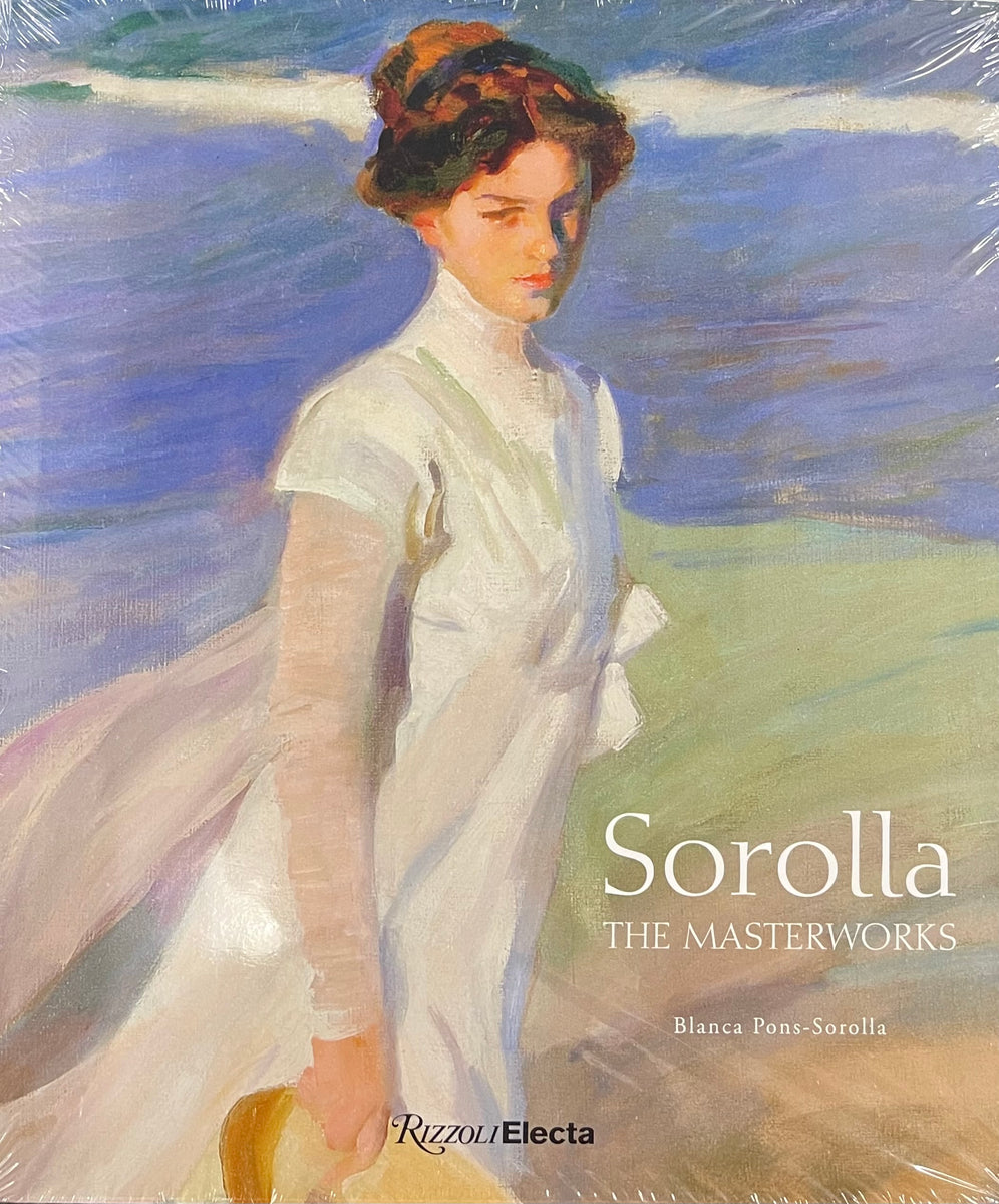 Sorolla： The Masterworks　ホアキン・ソローリャ Sorolla: The Masterworks』 – 青山ブックセンター本店