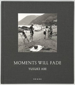 阿部裕介『MOMENTS WILL FADE』