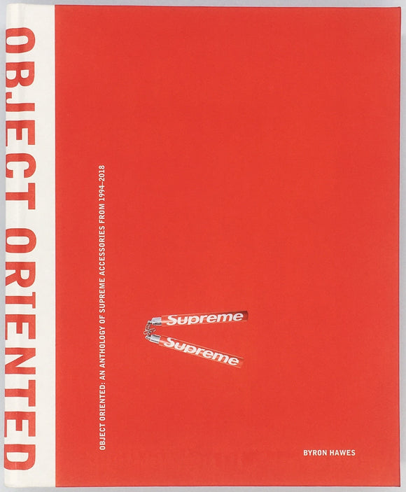 Byron Hawes『Object Oriented: An Anthology of Supreme Accessories from 1994-2018』